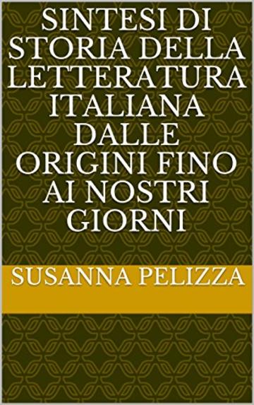 sintesi di storia della letteratura italiana dalle origini fino ai nostri giorni